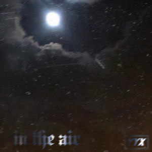 收听VYX的In the Air歌词歌曲