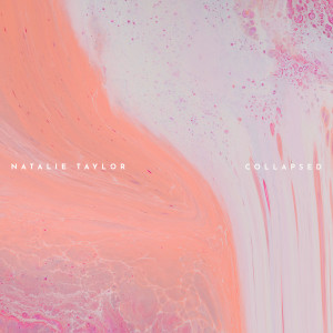 Listen to Collapsed song with lyrics from Natalie Taylor