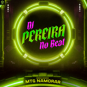 DJ PEREIRA NO BEAT的專輯Mtg Namorar (Arrochadeira)