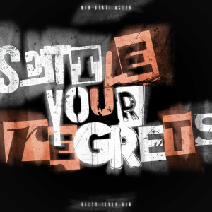 ดาวน์โหลดและฟังเพลง Settle Your Regrets พร้อมเนื้อเพลงจาก Non-State Actor