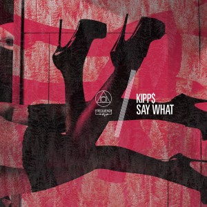 ดาวน์โหลดและฟังเพลง Say What พร้อมเนื้อเพลงจาก Kipp$