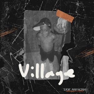 收聽Erik Anthony的Village歌詞歌曲