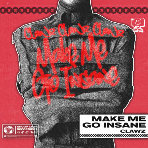 收聽Clawz的Make Me Go Insane歌詞歌曲