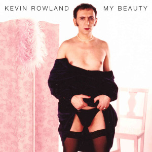 Kevin Rowland的專輯My Beauty (Explicit)