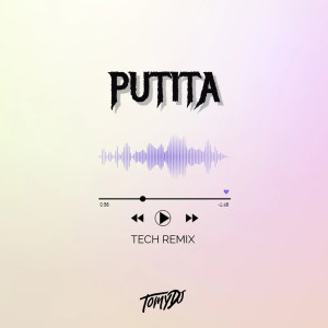 Tomy DJ的專輯Putita (Tech Remix)