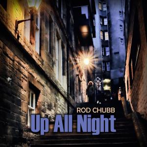 ดาวน์โหลดและฟังเพลง Up All Night พร้อมเนื้อเพลงจาก Rod Chubb