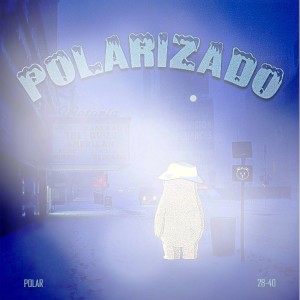 อัลบัม Polarizado ศิลปิน Polar