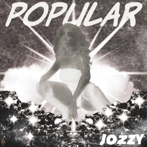 ดาวน์โหลดและฟังเพลง Popular (Explicit) พร้อมเนื้อเพลงจาก Jo'zzy