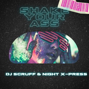 ดาวน์โหลดและฟังเพลง Shake Your Ass (Explicit) พร้อมเนื้อเพลงจาก Dj Scruff