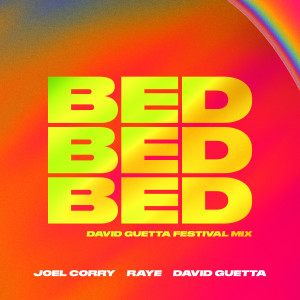 收聽Joel Corry的BED (David Guetta Festival Mix)歌詞歌曲
