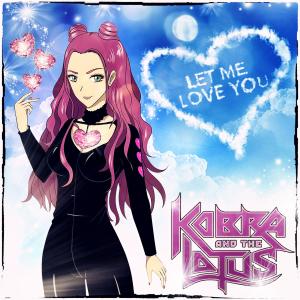 收聽Kobra And The Lotus的Let Me Love You歌詞歌曲