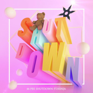 Listen to Shut Down song with lyrics from M-Pee