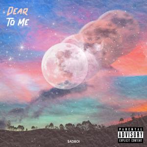 Album Dear To Me (Explicit) from $ADBOI