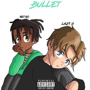 อัลบัม Bullet (feat. Retro) ศิลปิน Laz1