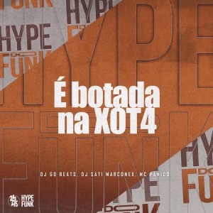 DJ GD Beats的专辑É Botada na Xot4 (Explicit)