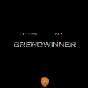 ดาวน์โหลดและฟังเพลง Breadwinner (Explicit) พร้อมเนื้อเพลงจาก Cashkeem