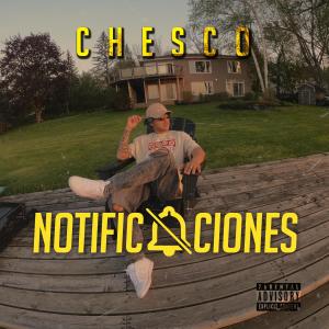 Chesco的专辑Notificaciones (Explicit)
