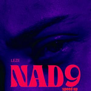 ดาวน์โหลดและฟังเพลง NAD9 speed up (Radio Edit) พร้อมเนื้อเพลงจาก Leze