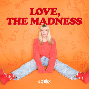 อัลบัม Love, the Madness (Explicit) ศิลปิน Cate