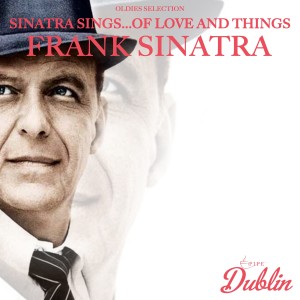Frank Sinatra的專輯Oldies Selection: Sinatra Sings...of Love and Things