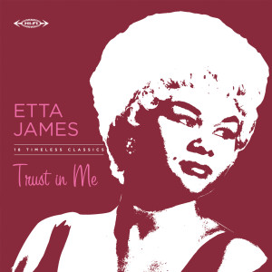 Listen to Trust In Me song with lyrics from Etta James