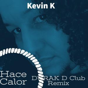 ดาวน์โหลดและฟังเพลง HACE CALOR (DURAK D CLUB REMIX) พร้อมเนื้อเพลงจาก Kevin-K
