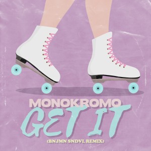 Monokromo的專輯Get It (BNJMN SNDVL Remix)