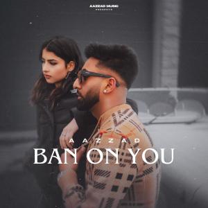 收聽AAZZAD的BAN ON YOU (Explicit)歌詞歌曲