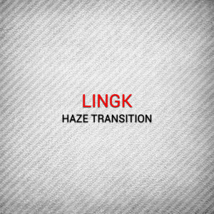 Album Haze Transition from Lingk