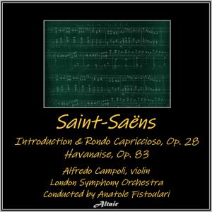 Saint-Saëns: Introduction & Rondo Capriccioso, OP. 28 - Havanaise, OP. 83