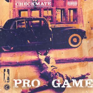 Checkmate的專輯Pro Game (Explicit)