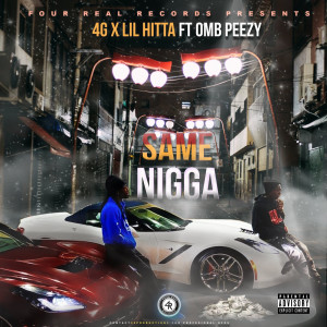 Listen to Same Nigga (Explicit) song with lyrics from 4G