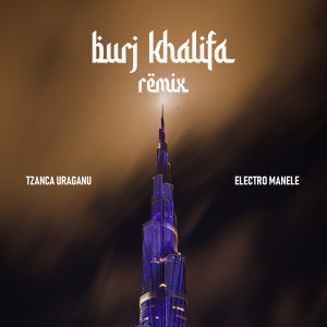 Album Burj Khalifa (Remix) oleh TZANCA URAGANU