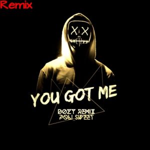 Listen to You Got Me (Remix) song with lyrics from DOZY Remix