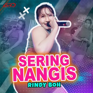 Listen to Sering Nangis song with lyrics from Rindy BOH