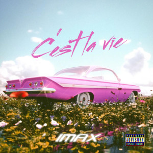 iMax的专辑C'est La Vie (Explicit)