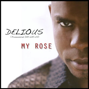 ดาวน์โหลดและฟังเพลง My Rose (Tommy Love Club Mix) พร้อมเนื้อเพลงจาก Delious