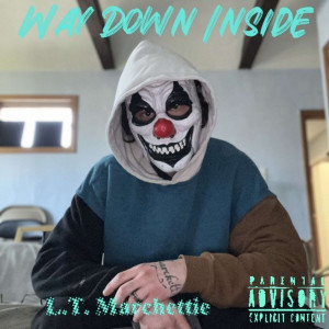 Album Way Down Inside (Explicit) from L.T. Marchettie