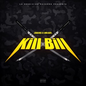 收聽Takers的Kill Bill (Explicit)歌詞歌曲