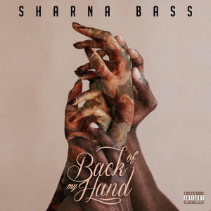 อัลบัม Back Of My Hand (Explicit) ศิลปิน Sharna Bass