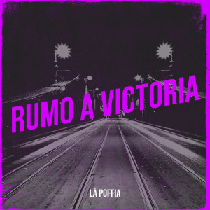 Album Rumo a Victoria from LÁ POFFIA