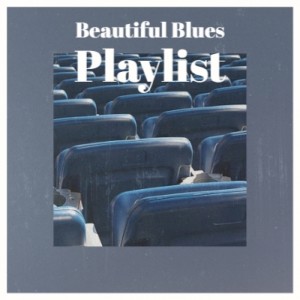 Beautiful Blues Playlist dari Various Artist