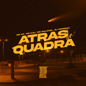 Listen to Atrás da Quadra (Explicit) song with lyrics from DJ Fonseca