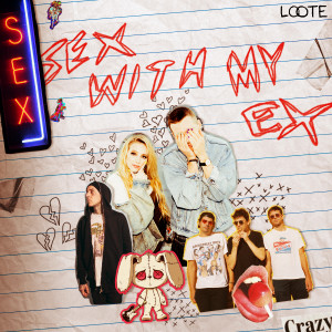 收聽Loote的Sex With My Ex (Explicit)歌詞歌曲