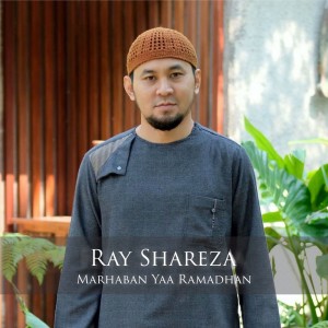 Marhaban Yaa Ramadhan dari Ray Shareza