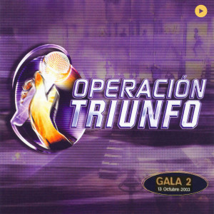 Various Artists的專輯Operación Triunfo (Gala 2 / 2003)