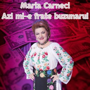 Listen to Azi mi-e frate buzunarul song with lyrics from Maria Cârneci