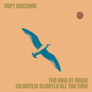 ดาวน์โหลดและฟังเพลง The Dew at Dawn พร้อมเนื้อเพลงจาก Soft Machine