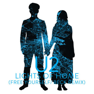 收聽U2的Lights Of Home (Free Yourself / Beck Remix)歌詞歌曲