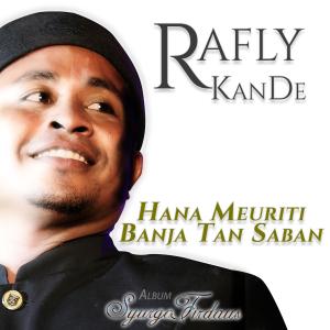 收聽Rafly Kande的Hana Meuriti Banja Tan Saban歌詞歌曲